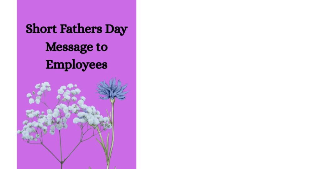 Short Fathers Day Message to Employees