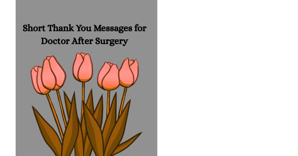 Short Thank You Messages for Doctor After Surgery