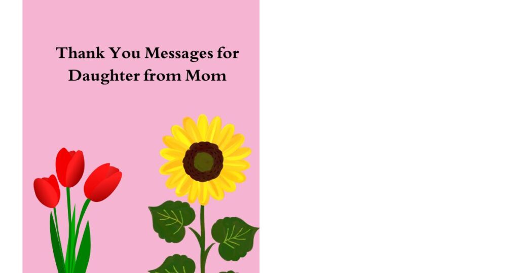 Thank You Messages for Daughter from Mom