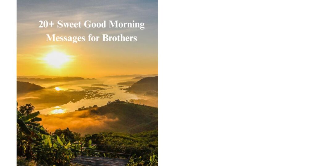 20+ Sweet Good Morning Messages for Brothers