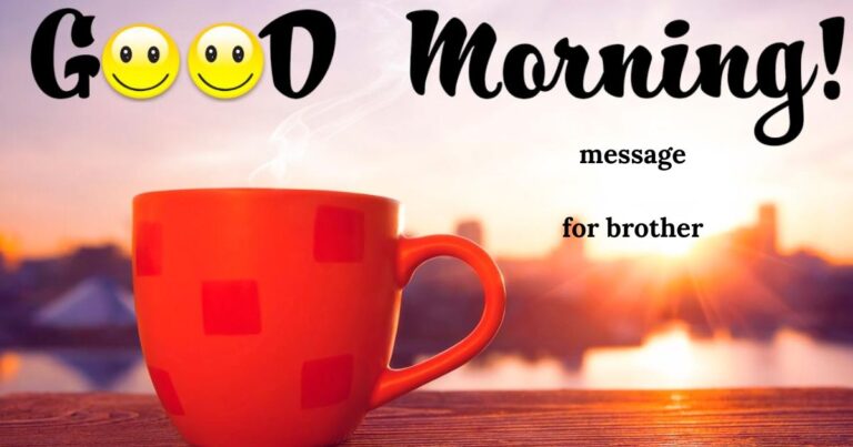 good morning message for brother