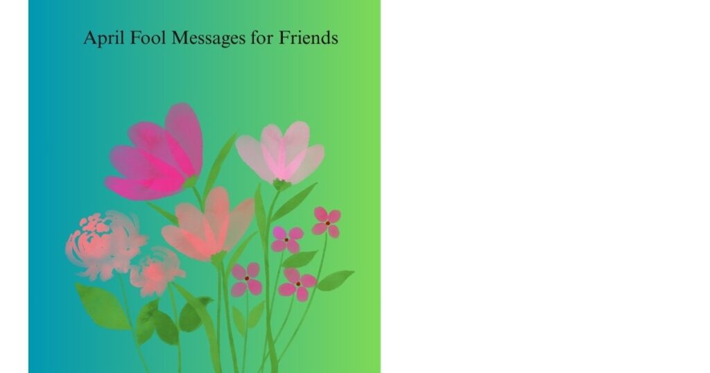 April Fool Messages for Friends