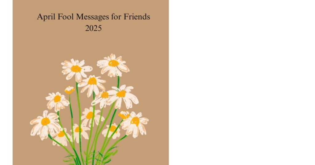 April Fool Messages for Friends 2025