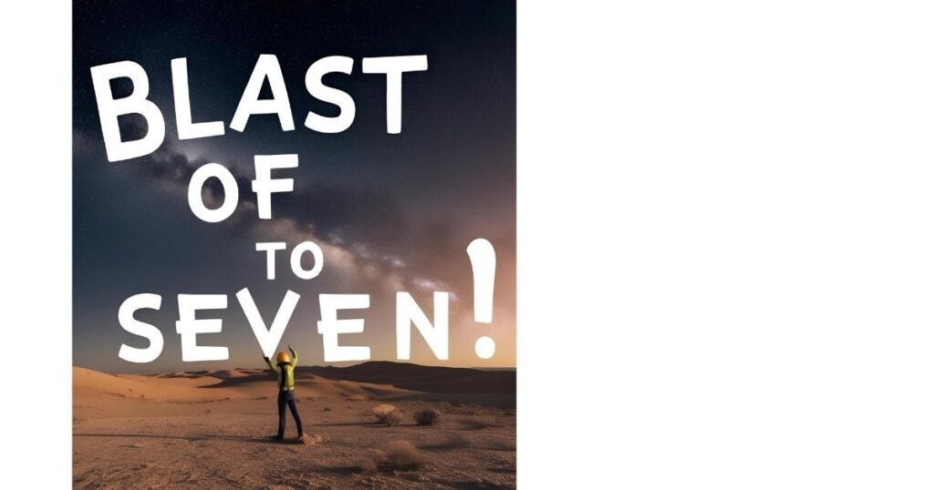 Blast Off to Seven!