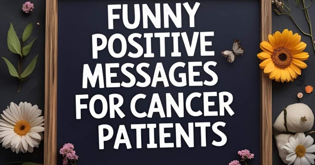 Funny Positive Messages for Cancer Patients
