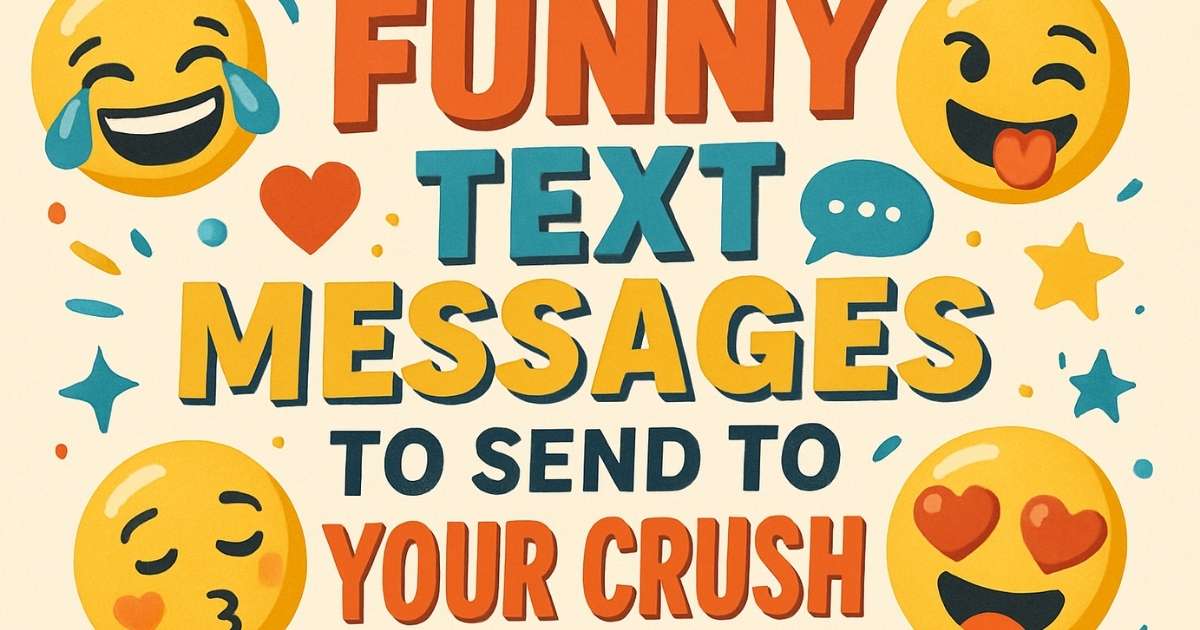 Funny Text Messages To Send To Your Crush