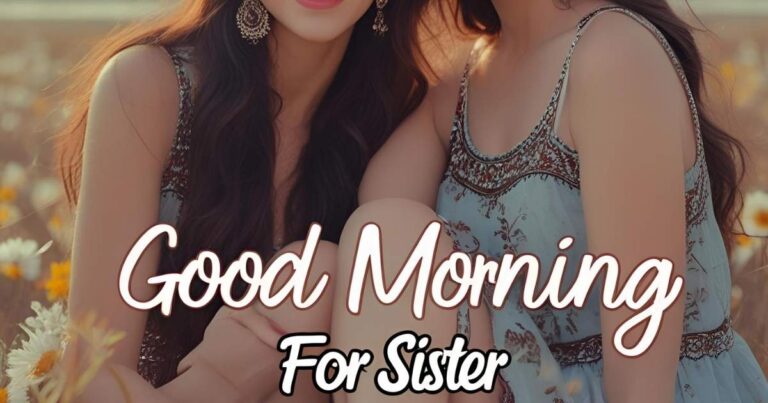 Good Morning Message For Sister