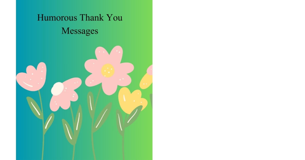 Humorous Thank You Messages