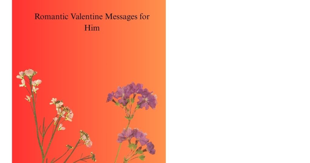 Romantic Valentine Messages for Him