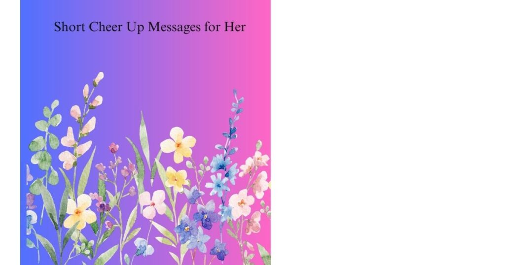 Short Cheer Up Messages for Her
