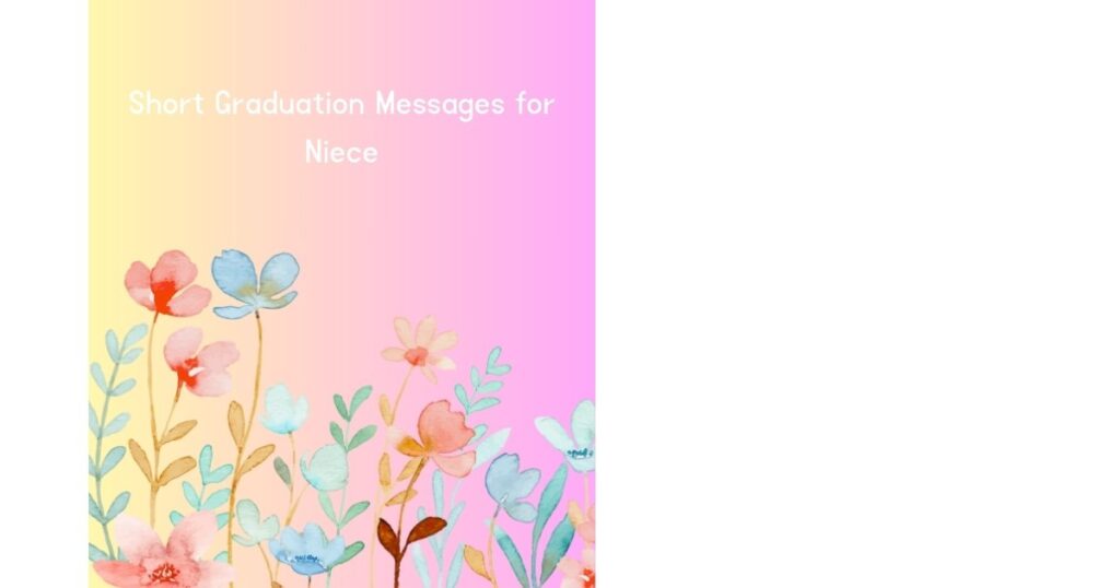 Short Graduation Messages for Niece