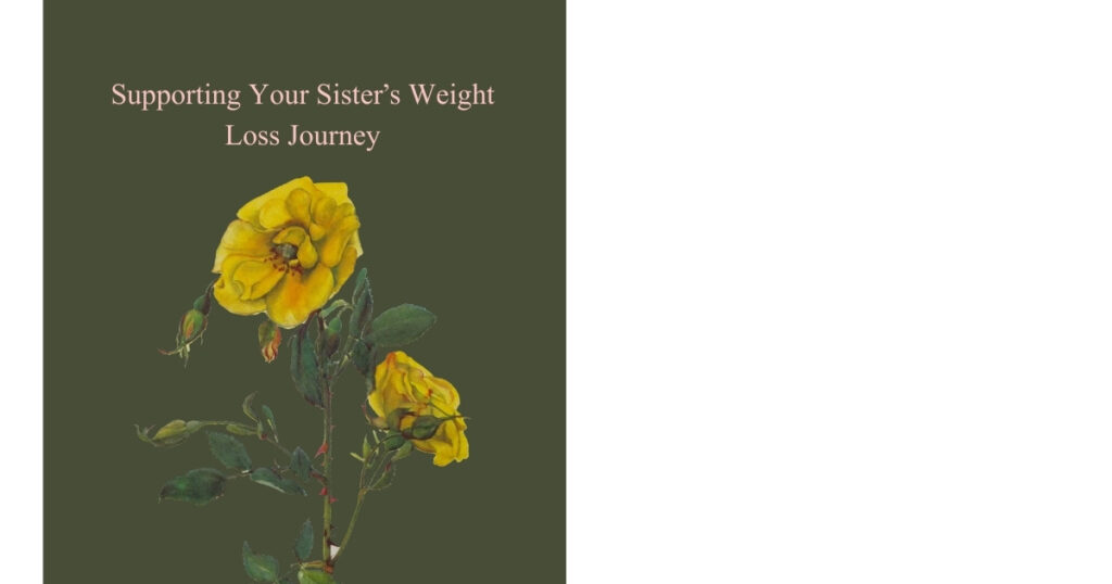 Supporting Your Sister’s Weight Loss Journey