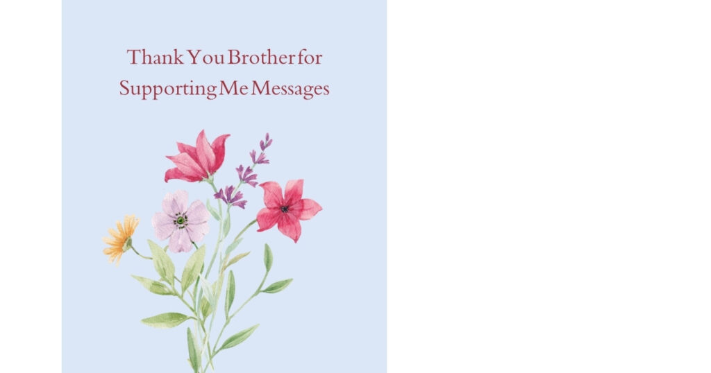 Thank You Brother for Supporting Me Messages