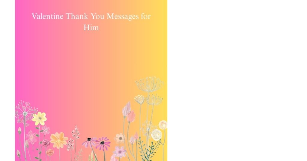 Valentine Thank You Messages for Him