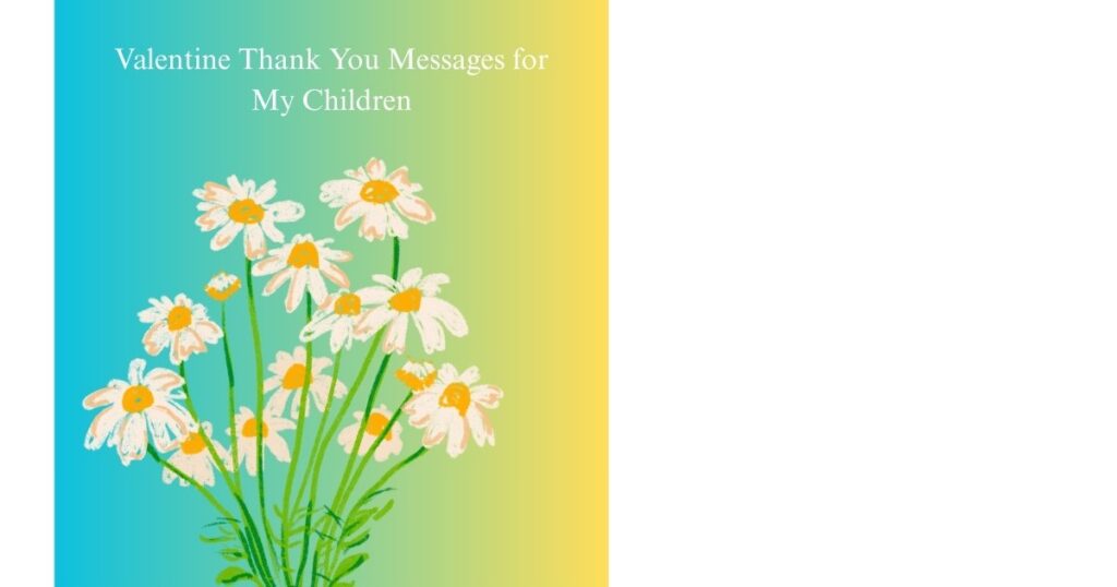 Valentine Thank You Messages for My Children