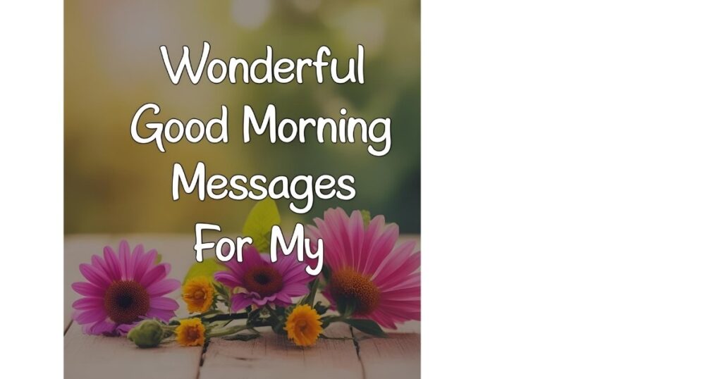 Wonderful Good Morning Messages for My moms
