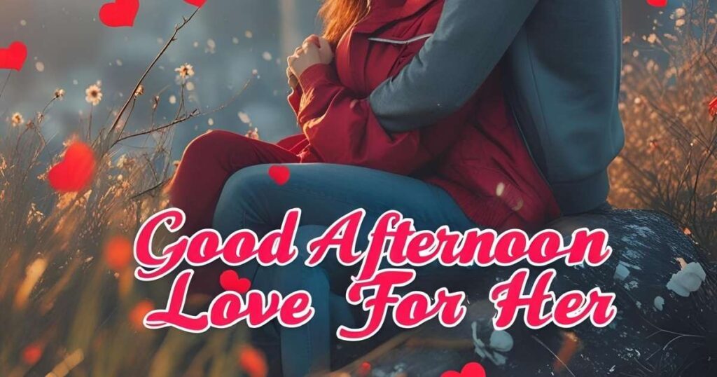 Good Afternoon Love Messages for Her