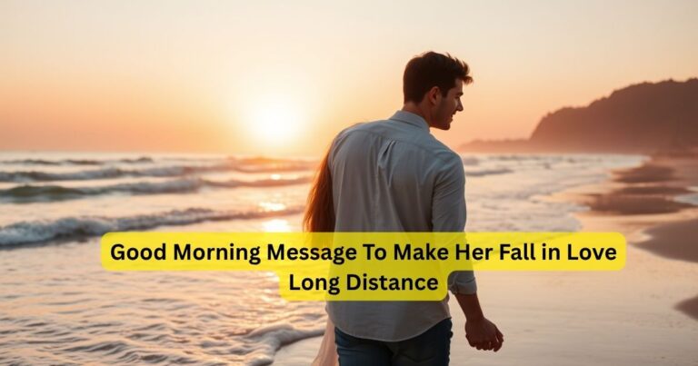 Good Morning Message To Make Her Fall in Love Long Distance