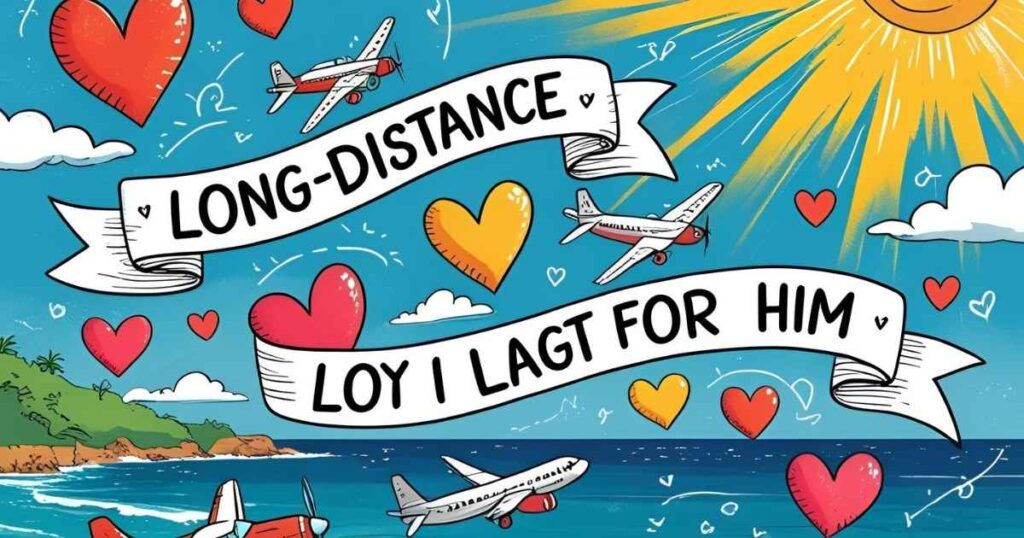 Long-Distance Crazy Love Messages for Him