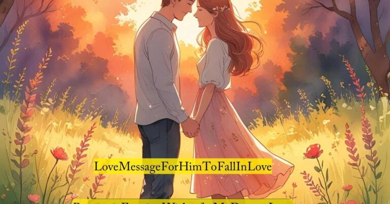 Love Message For Him To Fall In Love