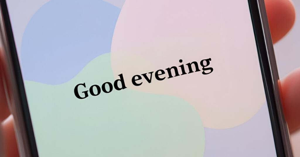Simple and Sweet Good Evening Texts to Show You Care