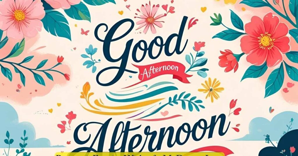 Unique Good Afternoon Messages for Her