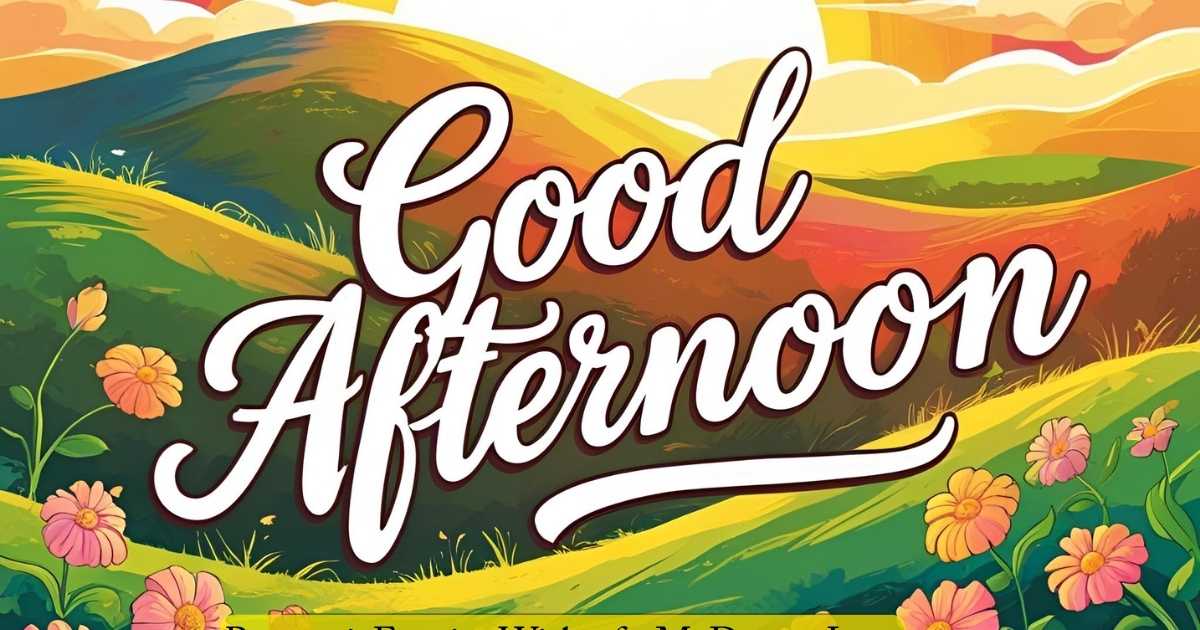 good afternoon message for her