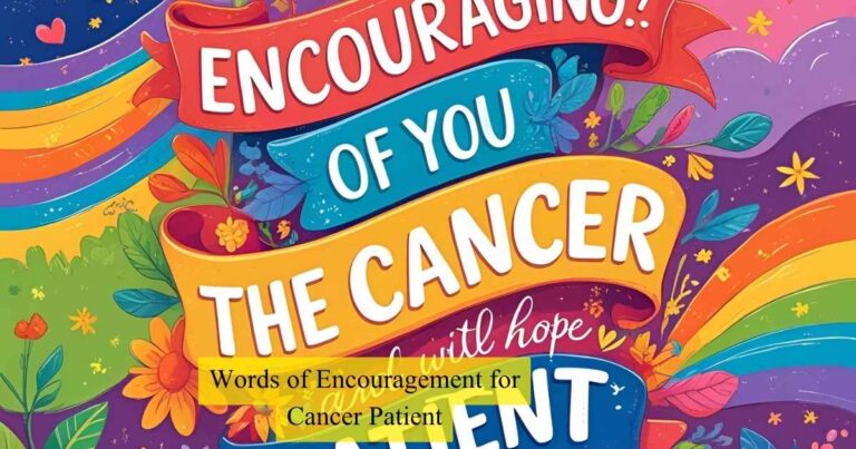 Words of Encouragement for Cancer Patient